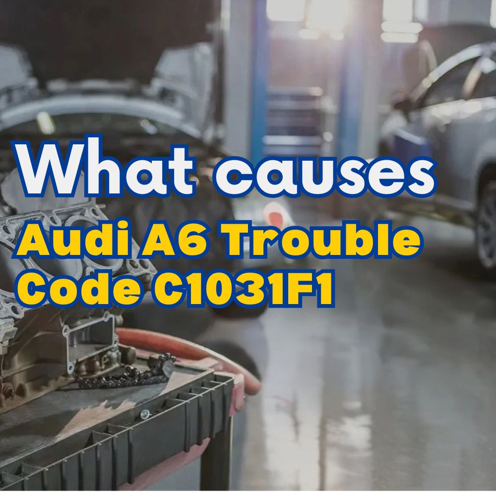 Audi A6 Trouble Code C1031F1