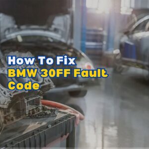 BMW 30FF Fault Code