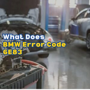 BMW Error Code 6E83