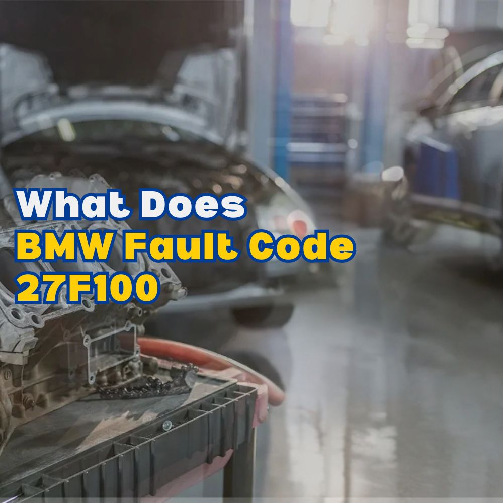 BMW Fault Code 27F100