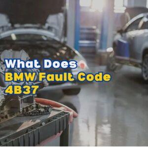BMW Fault Code 4B37
