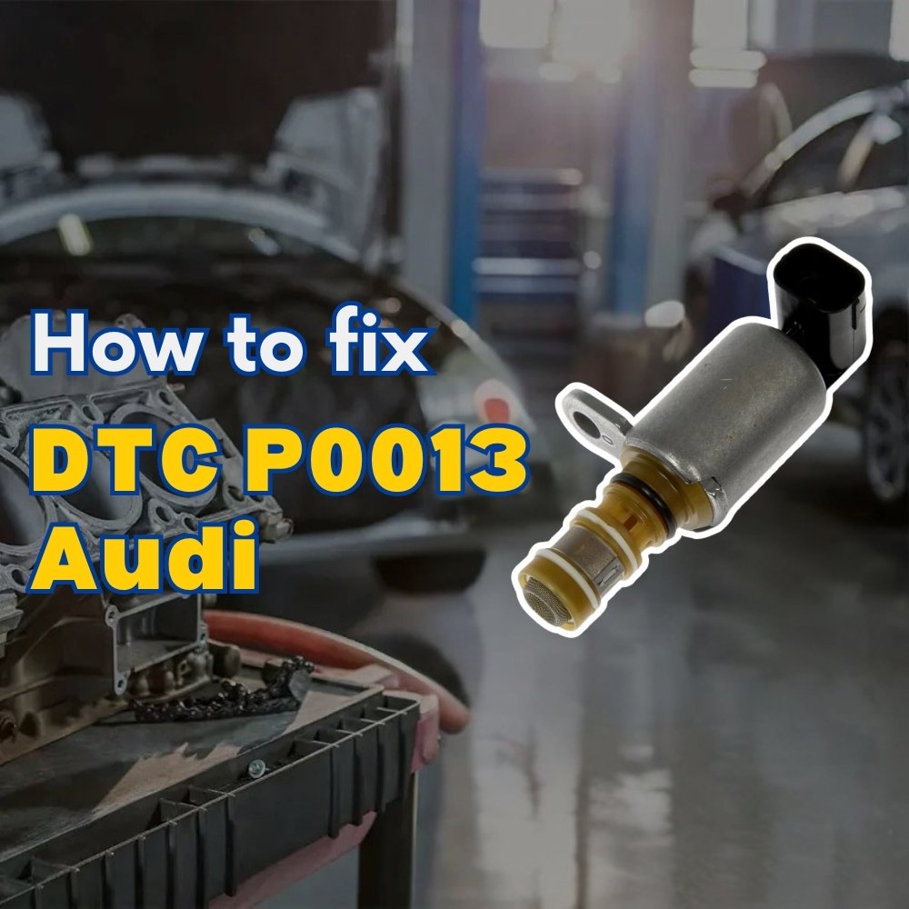 DTC P0013 Audi