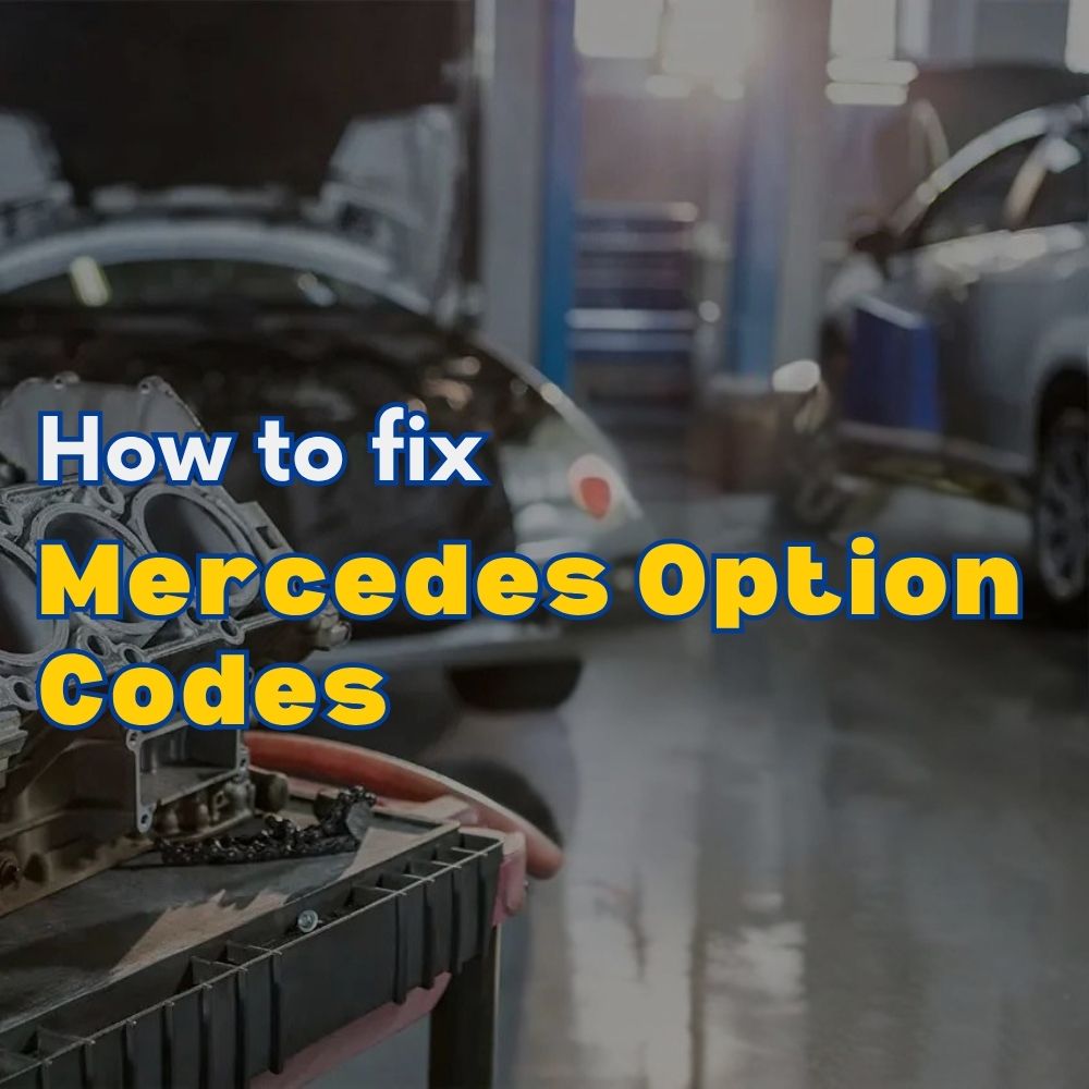 How to fix Mercedes Option Codes