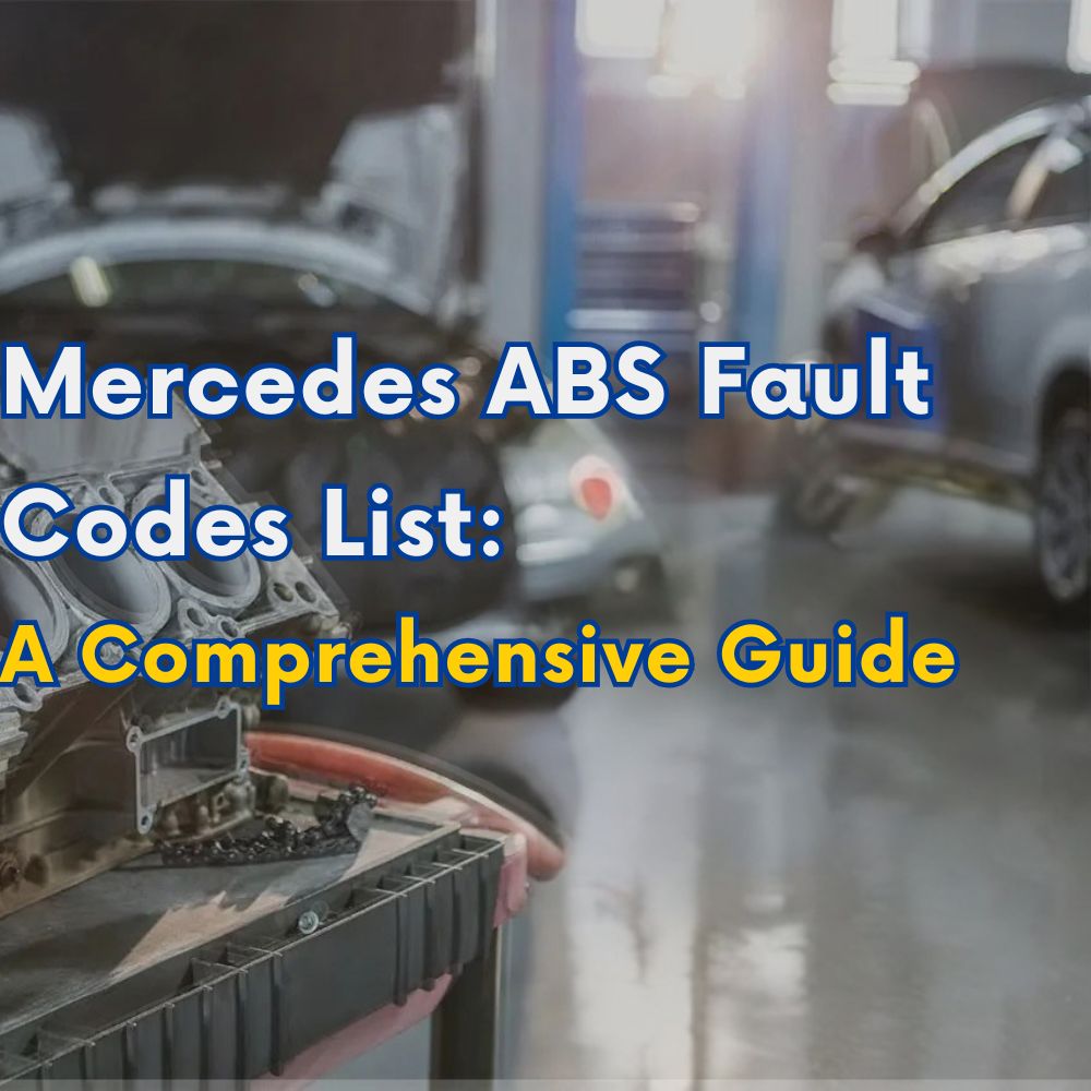Mercedes ABS Fault Codes List A Comprehensive Guide