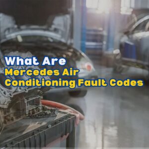 Mercedes Air Conditioning Fault Codes