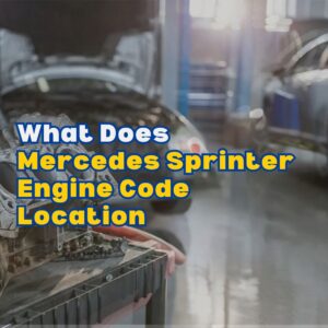Mercedes Sprinter Engine Code Location