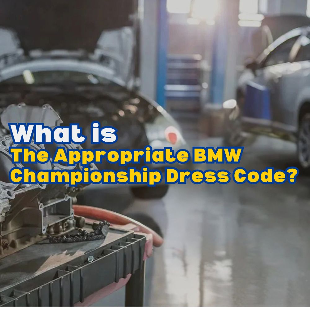 The Appropriate BMW Championship Dress Code?