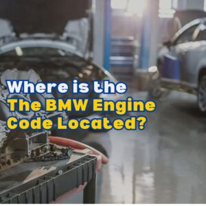 The BMW Engine Code Located?