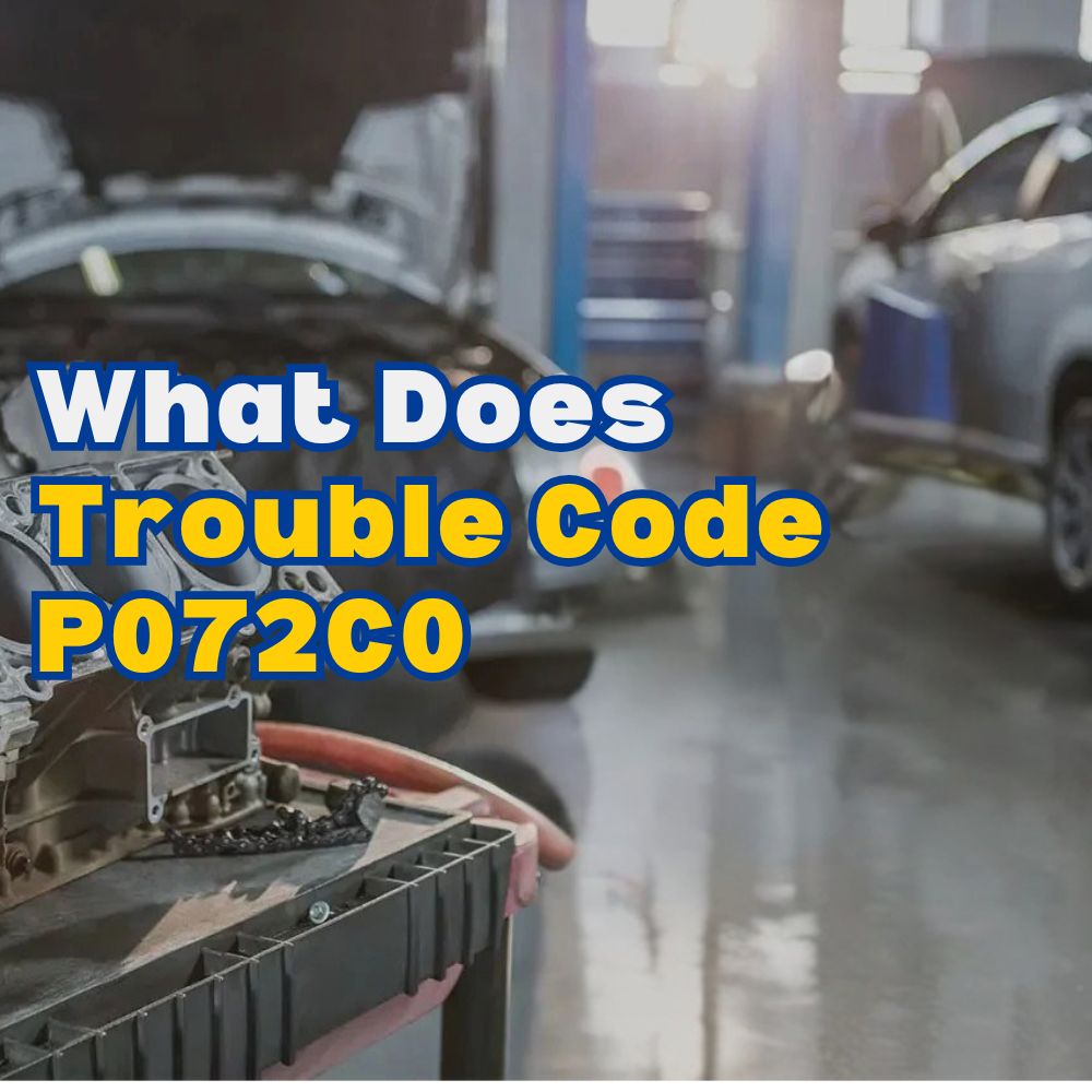 Trouble Code P072C0