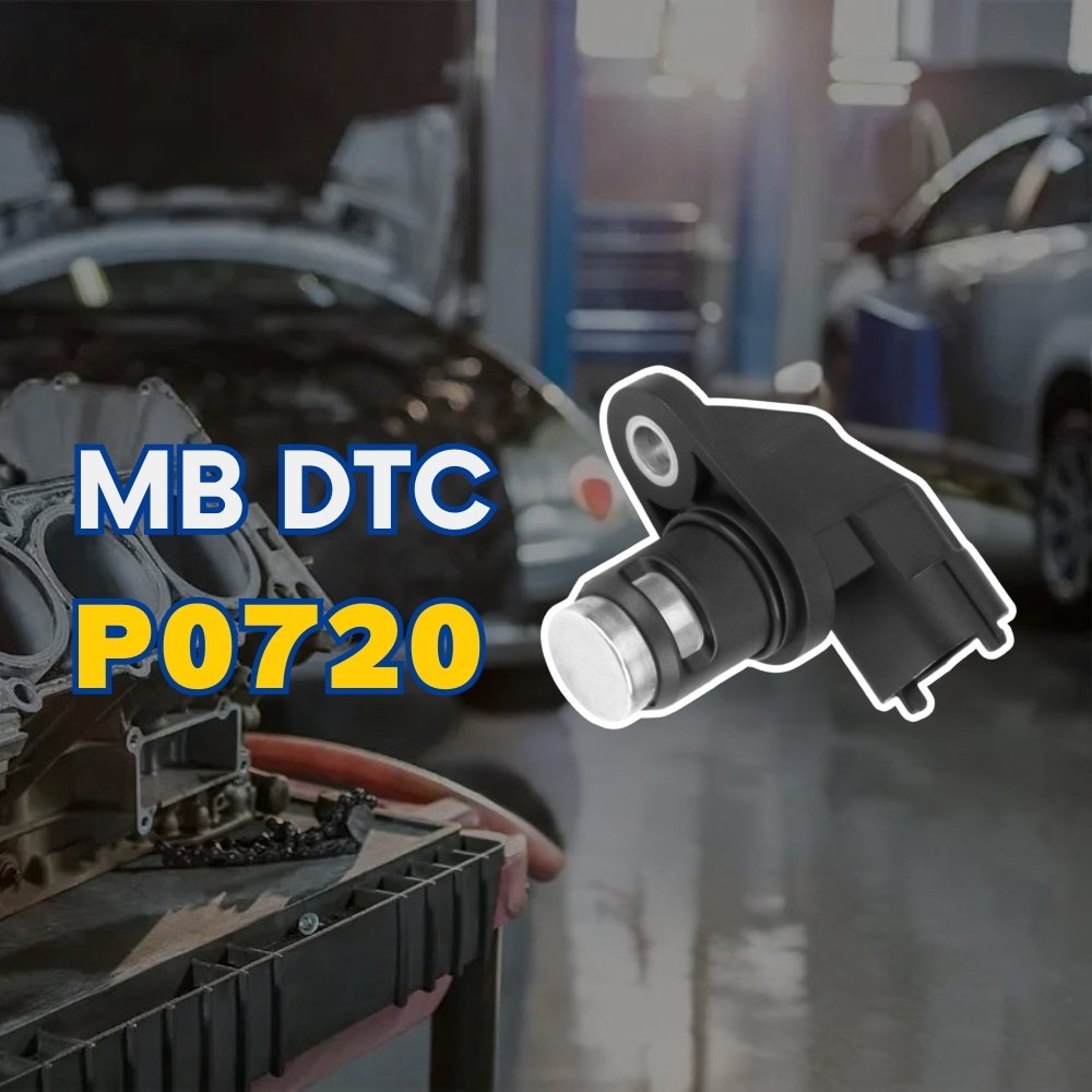 P0720 Code Mercedes: Causes & Symptoms & How to Fix It