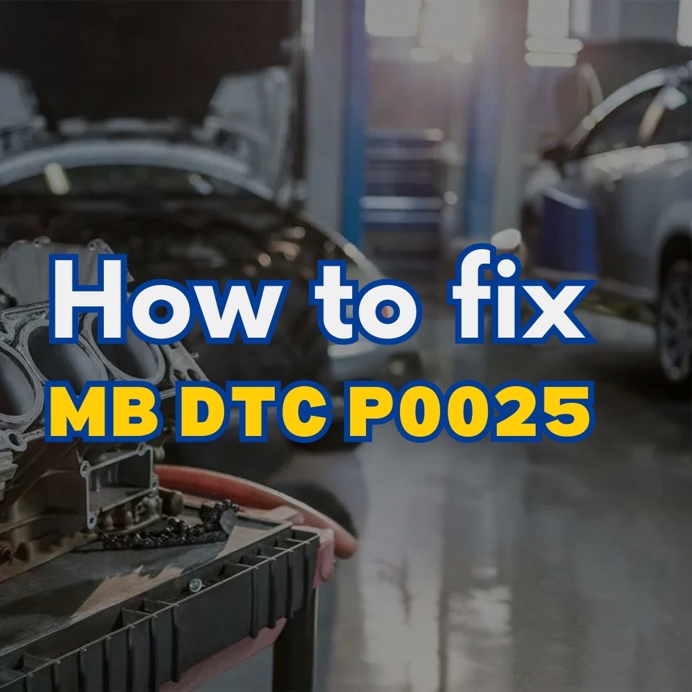 P0025 Code Mercedes: Diagnosis And Repair Guide
