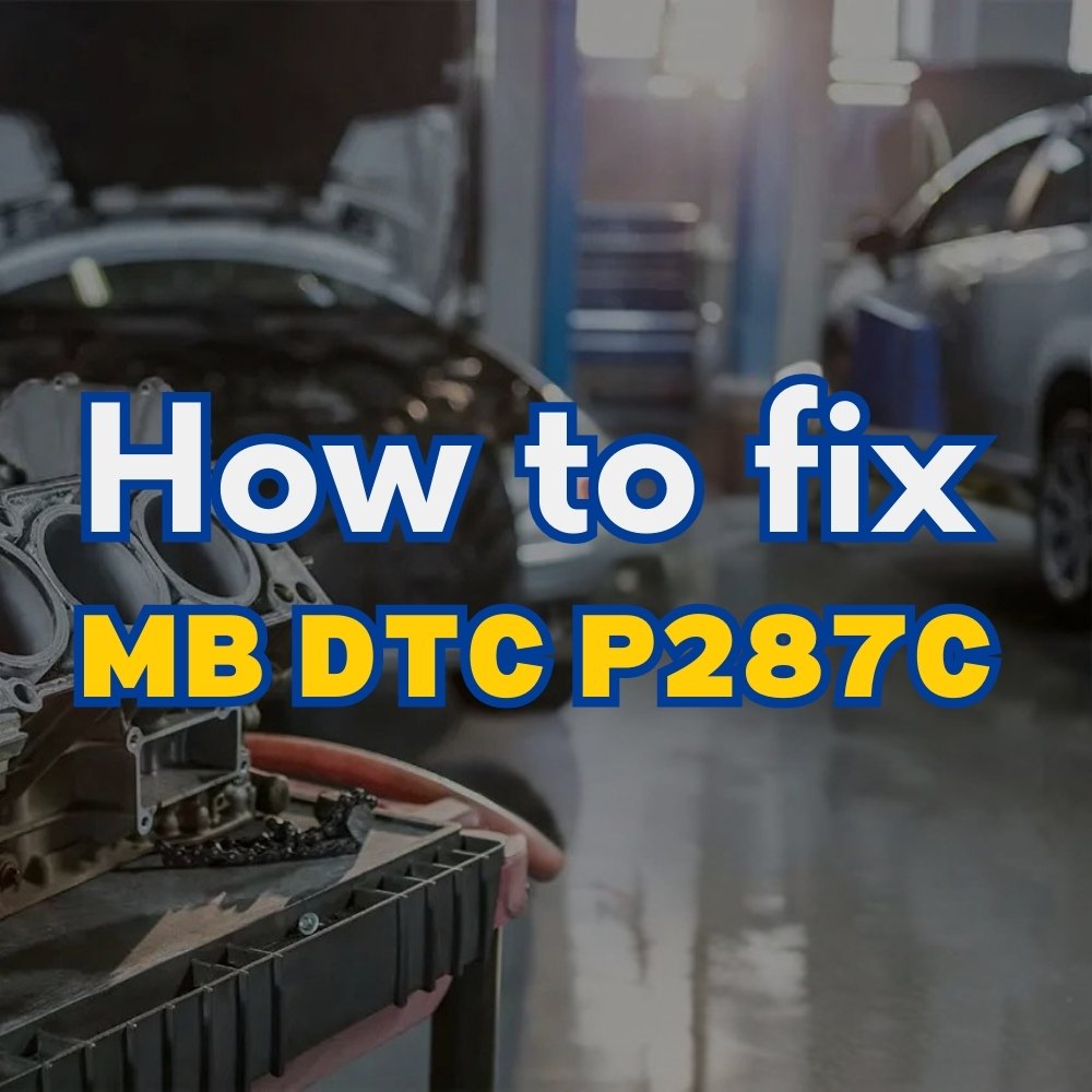P287C Mercedes Fault Code: Expert Diagnostic Guide