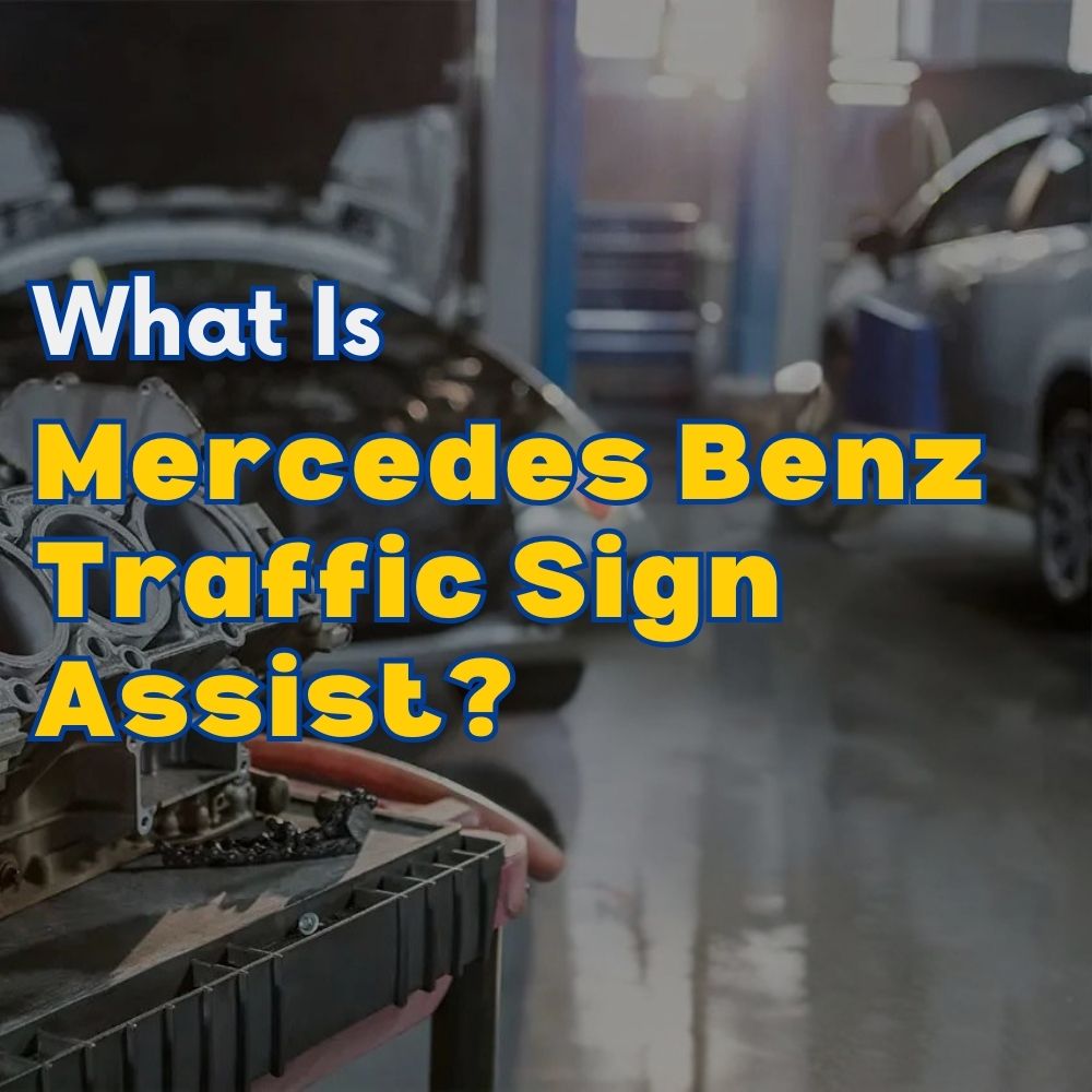 What Is Mercedes Benz Traffic Sign Assist