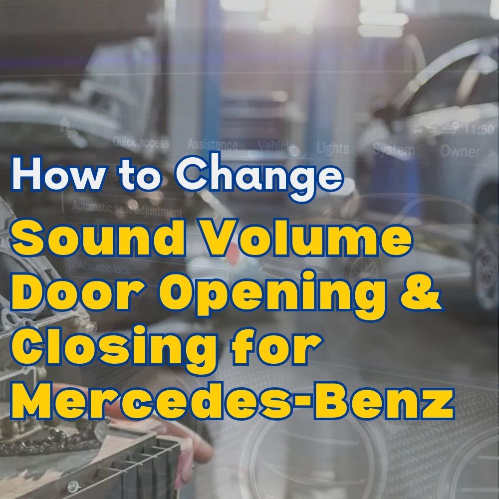 How to Change Sound Volume Door Opening & Closing for Mercedes-Benz